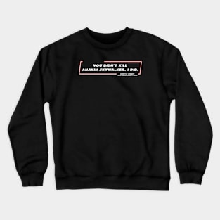 OWKS - DV - I Did - Quote Crewneck Sweatshirt